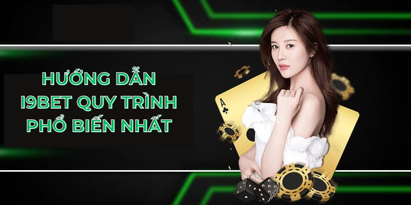 Hướng dẫn i9beting2 quy trình phổ biến nhất